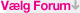 Vælg forum