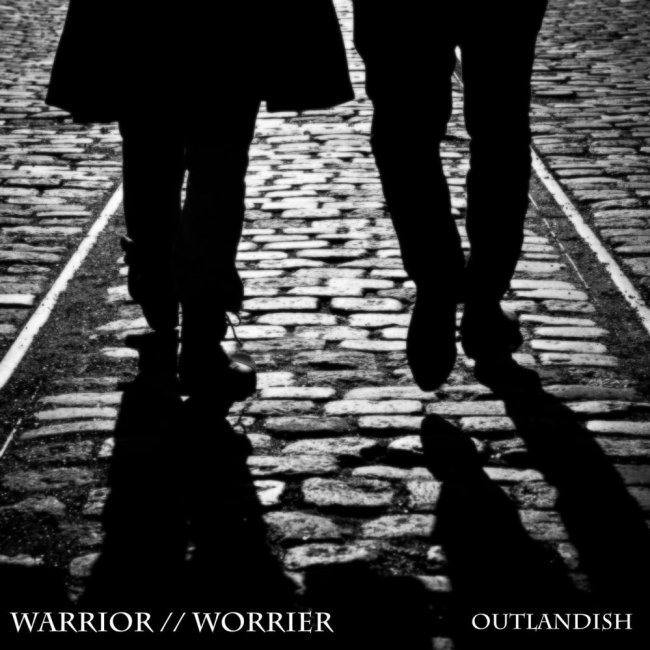Outlandish - Warrior // Worrier