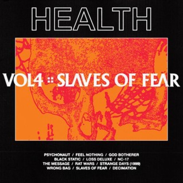 Health - VOL 4 :: SLAVES OF FEAR