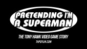 Pretending I'm a Superman: The Tony Hawk Video Game - Story Trailer